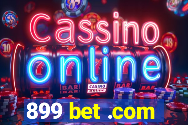 899 bet .com